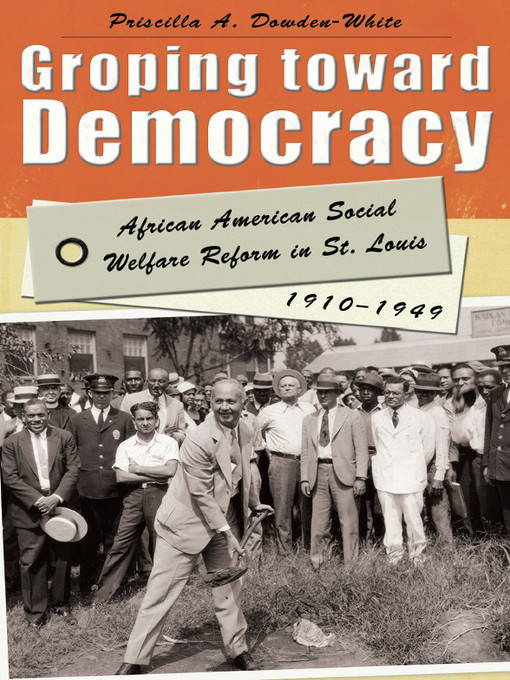 Title details for Groping toward Democracy by Priscilla A. Dowden-White - Available
